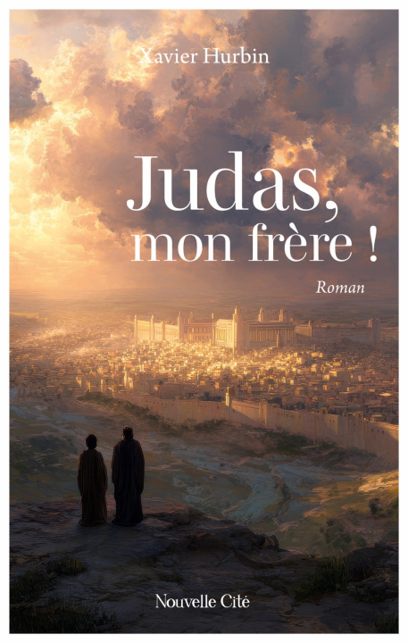 Knjiga Judas, mon frère ! Xavier Hurbin