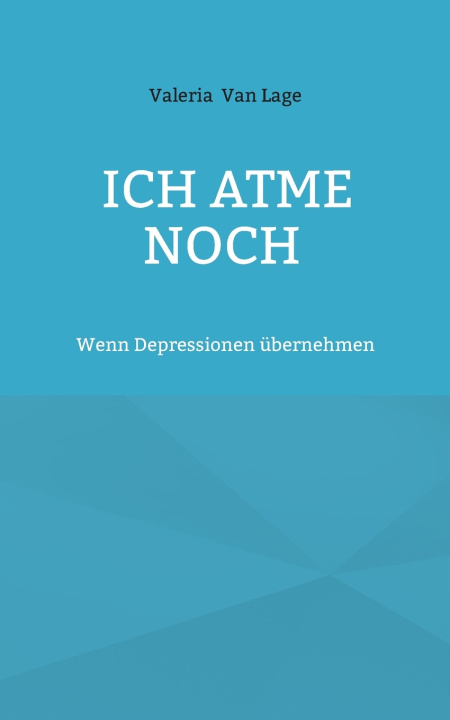 Kniha Ich atme noch Valeria Van Lage