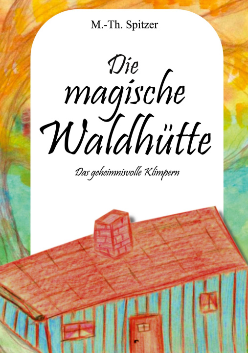 Knjiga Die magische Waldhütte 