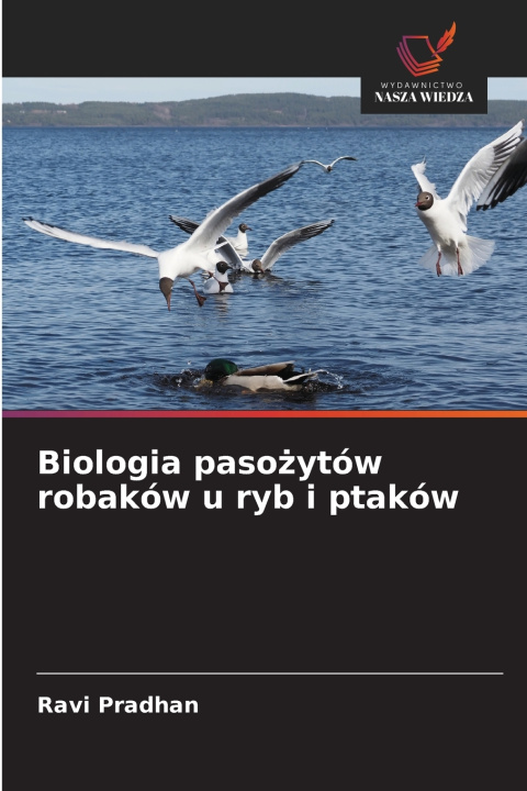 Kniha Biologia pasożytów robaków u ryb i ptaków Ravi Pradhan