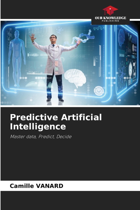 Kniha Predictive Artificial Intelligence Camille VANARD