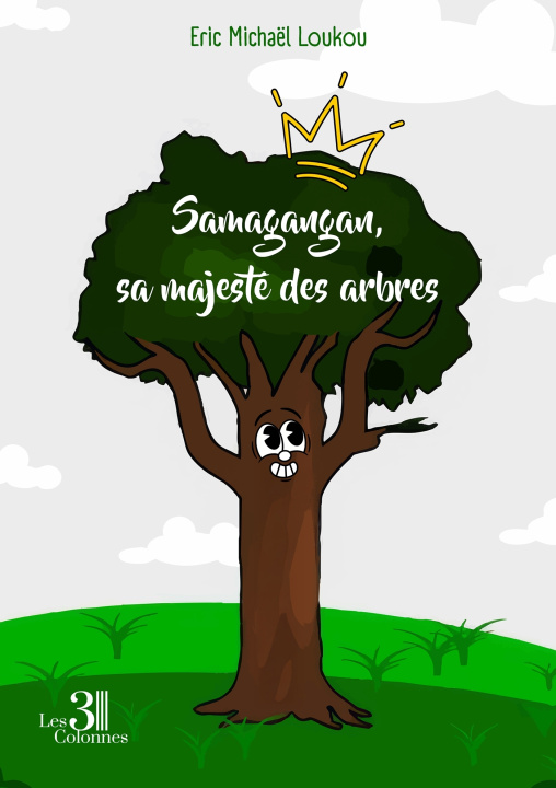 Kniha Samagangan, sa majesté des arbres Eric Michaël LOUKOU
