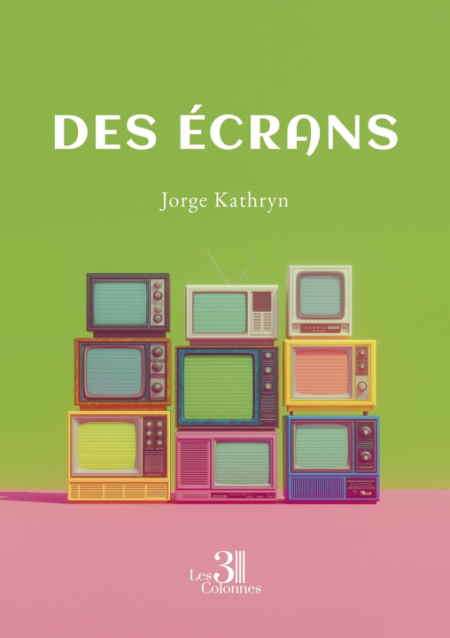 Knjiga Des écrans Jorge Kathryn