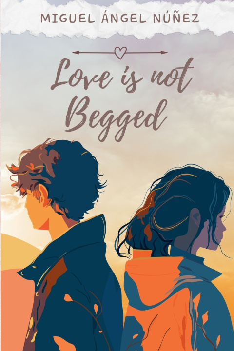 Kniha Love is not Begged Miguel Ángel Núñez