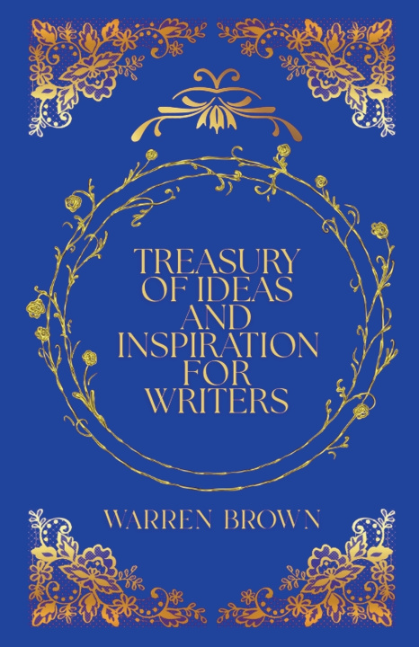 Kniha Treasury of Ideas and Inspiration for Writers Warren Brown