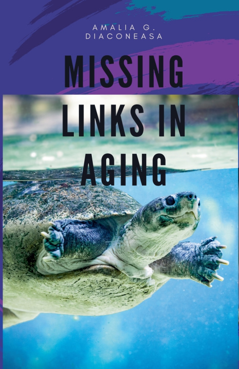 Kniha Missing Links in Aging Amalia Gabriela Diaconeasa