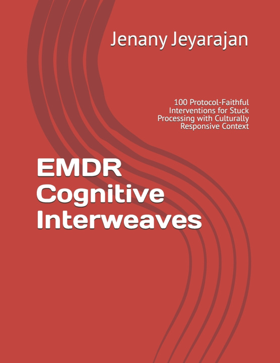 Kniha EMDR Cognitive Interweaves 100 Interventions for Stuck Processing Jenany Jeyarajan