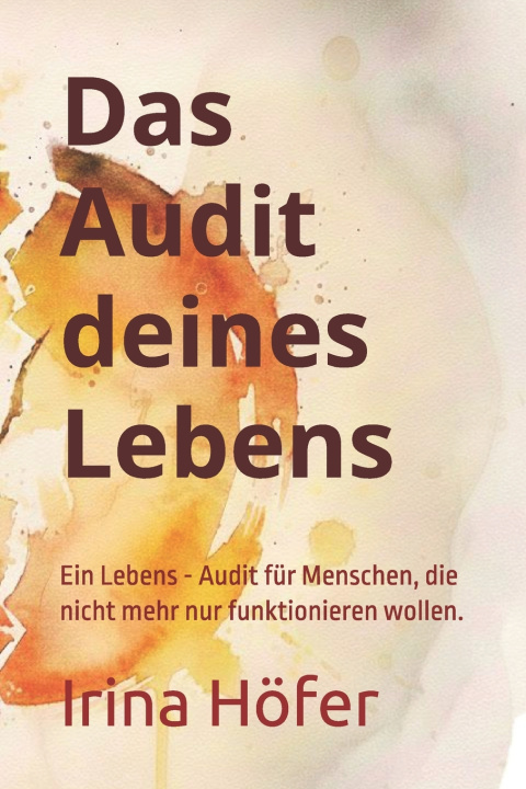 Kniha Das Audit deines Lebens Irina Höfer