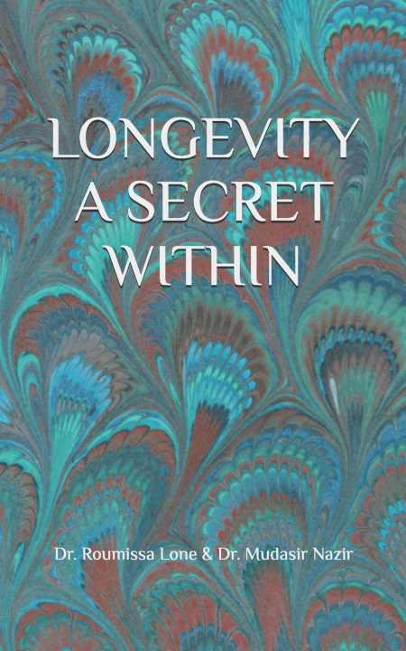Kniha LONGEVITY A SECRET WITHIN Dr. Mudasir Nazir