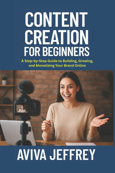 Knjiga CONTENT CREATION FOR BEGINNERS Aviva Jeffrey