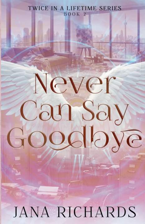 Kniha Never Can Say Goodbye Jana Richards
