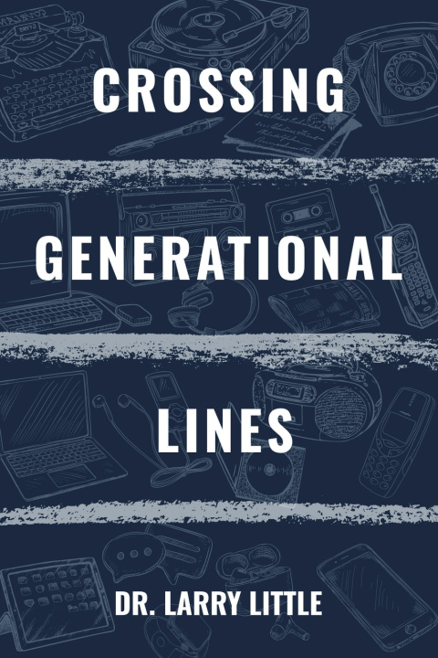 Kniha Crossing Generational Lines Dr. Larry Little
