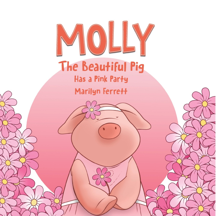 Kniha MOLLY The Beautiful Pig Has a Pink Party Marilyn Ferrett
