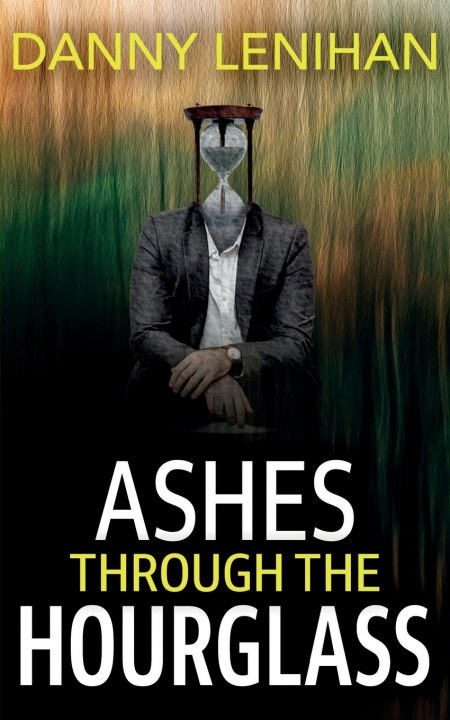 Buch Ashes through the Hourglass Danny Lenihan