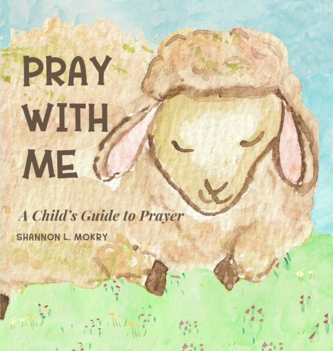 Kniha Pray With Me Shannon L Mokry