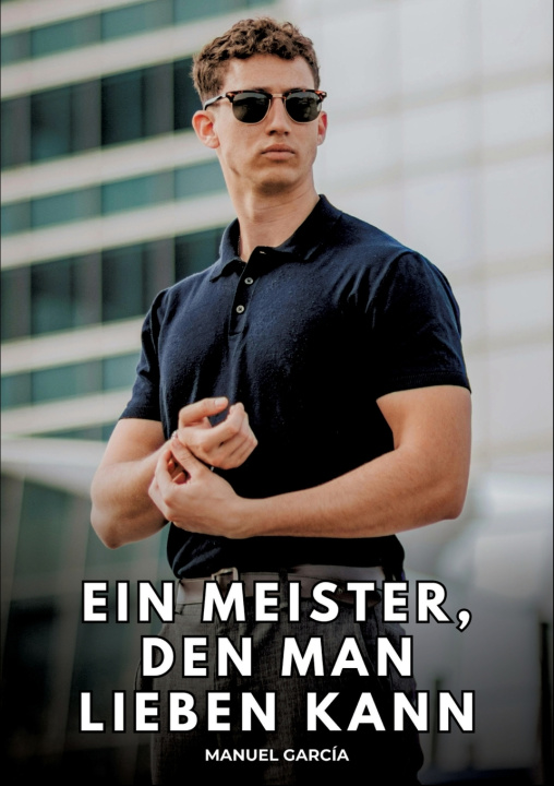 Kniha Ein Meister, den man lieben kann Manuel García