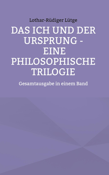 Libro Das Ich und der Ursprung - Eine philosophische Trilogie 