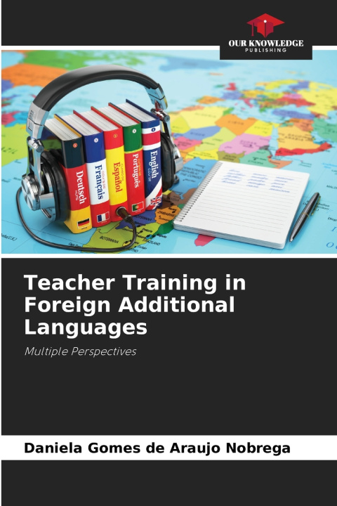 Kniha Teacher Training in Foreign Additional Languages Daniela Gomes de Araujo Nobrega