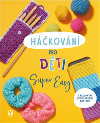 Boek Háčkování pro děti - Super Easy Sarah Prieur