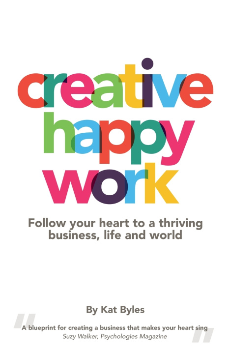 Kniha Creative Happy Work Kat Byles
