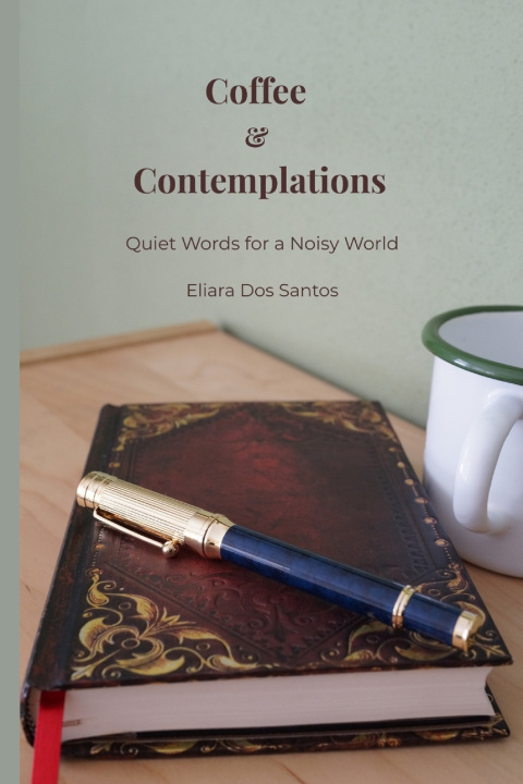 Kniha Coffee & Contemplations Eliara Dos Santos