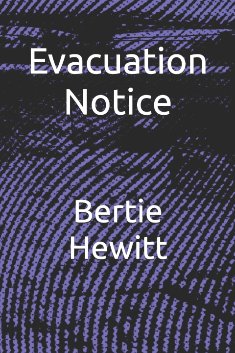 Kniha Evacuation Notice Bertie Hewitt