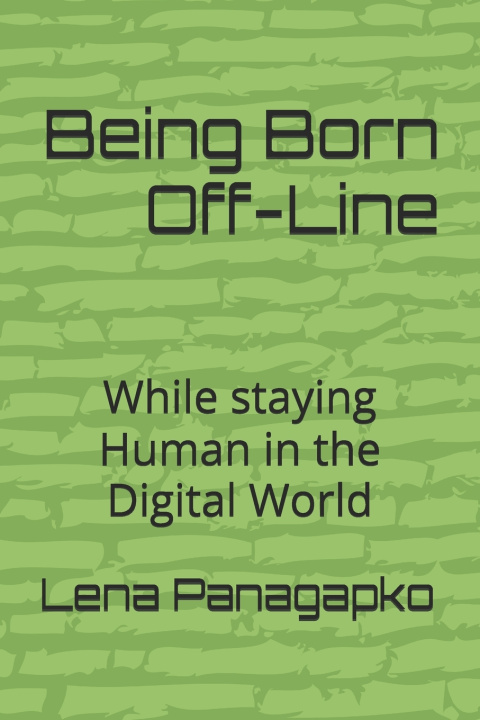 Kniha Being Born Off-Line Lena Mary Panagapko