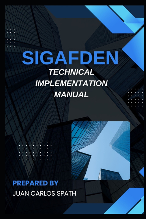 Könyv SIGAFDEN Technical Implementation Manual Juan Carlos Spath