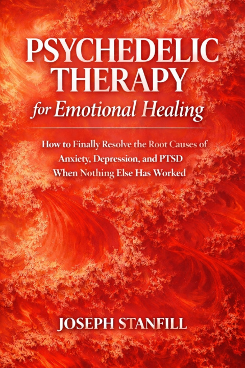 Kniha Psychedelic Therapy for Emotional Healing Joseph Stanfill
