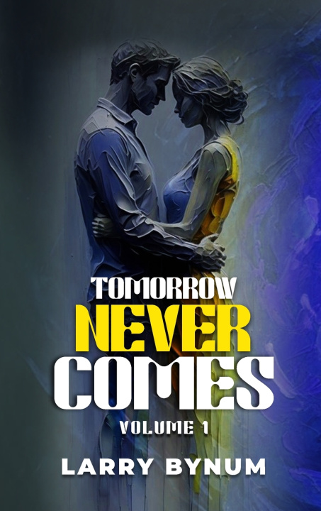 Kniha Tomorrow Never Comes Larry Bynum
