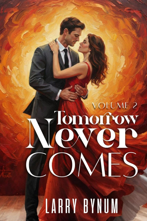 Kniha Tomorrow Never Comes Larry Bynum