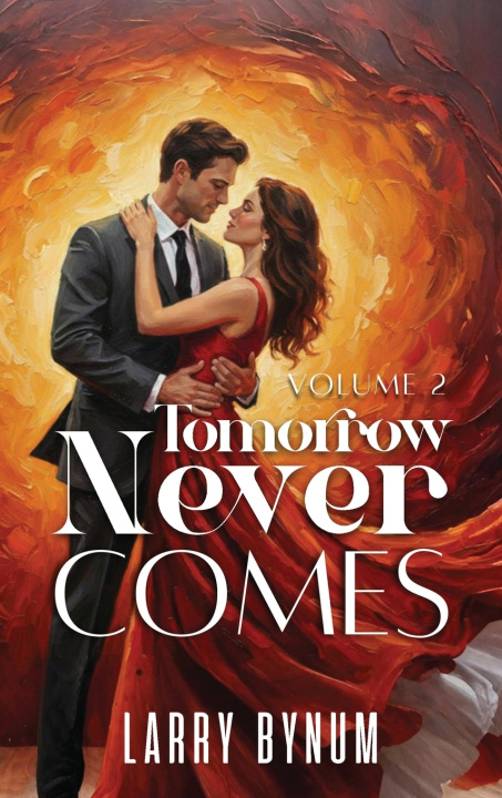 Kniha Tomorrow Never Comes Larry Bynum
