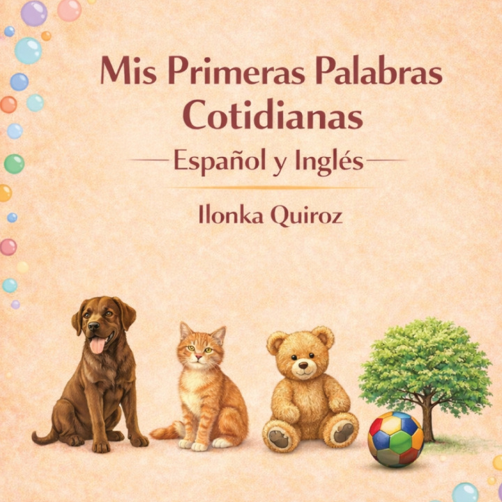 Knjiga Mis Primeras Palabras Cotidianas Español y Inglés Ilonka Quiroz