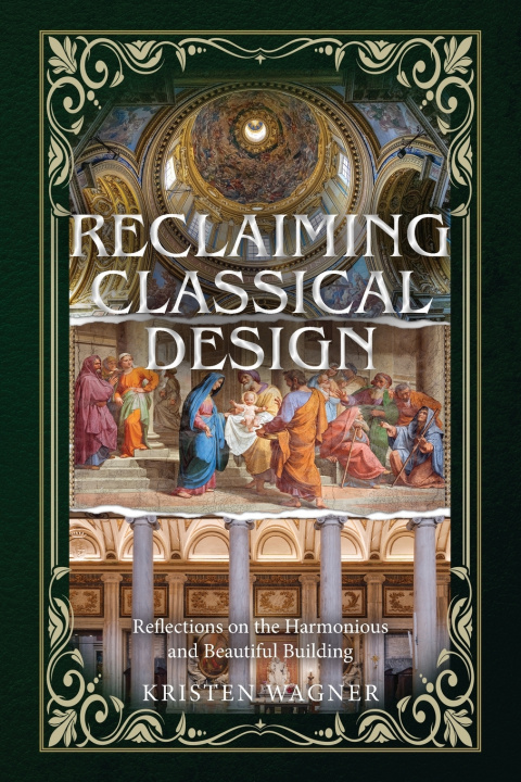 Kniha Reclaiming Classical Design Kristen Wagner