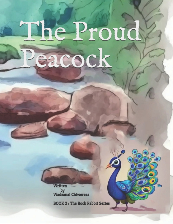 Kniha The Proud Peacock Wadzanai Chiwereza
