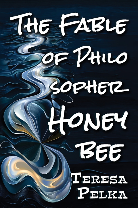 Knjiga The Fable of Philosopher Honeybee Teresa Pelka