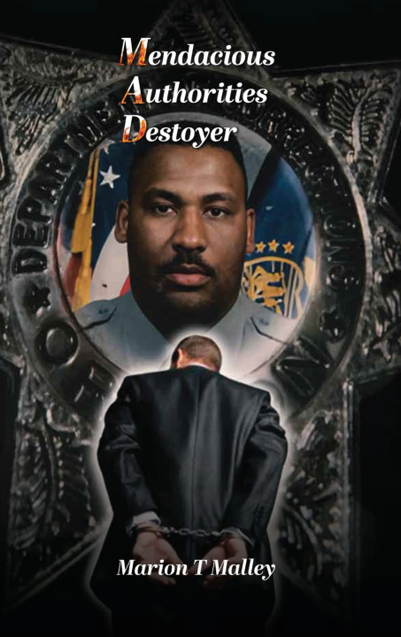 Kniha Mendacious Authorities Destroyer Marion T Malley