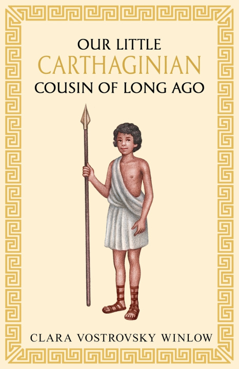 Kniha Our little Carthaginian cousin of long ago Clara Vostrovsky Winlow