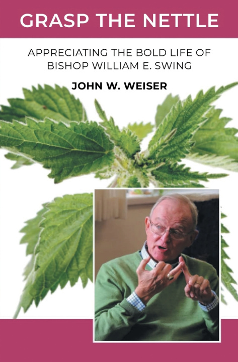 Kniha Grasp the Nettle John W. Weiser