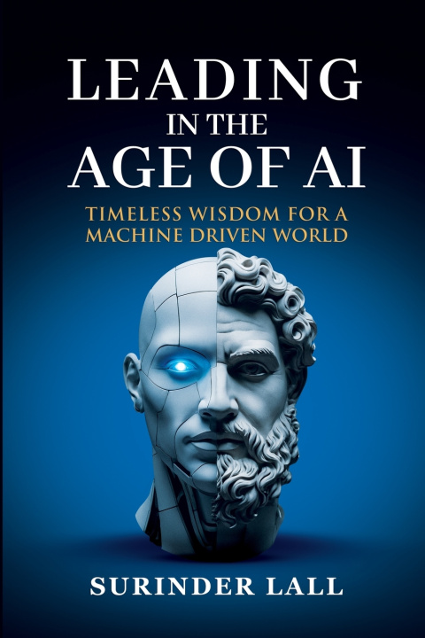 Kniha LEADING IN THE AGE OF AI SURINDER LALL