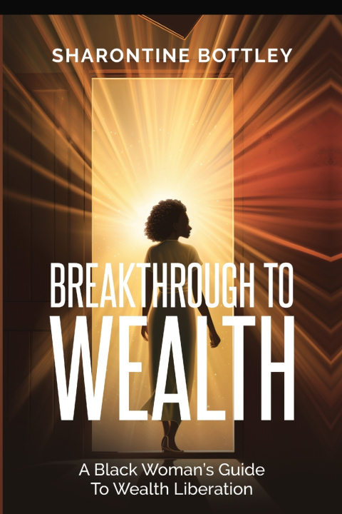 Kniha Breakthrough to Wealth Sharontine Bottley
