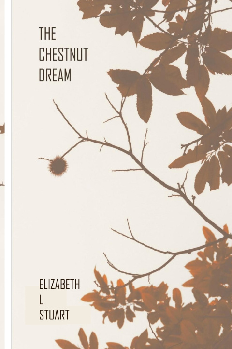 Kniha The Chestnut Dream Elizabeth L Stuart