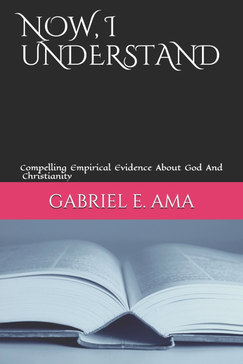 Knjiga NOW, I UNDERSTAND GABRIEL E. AMA