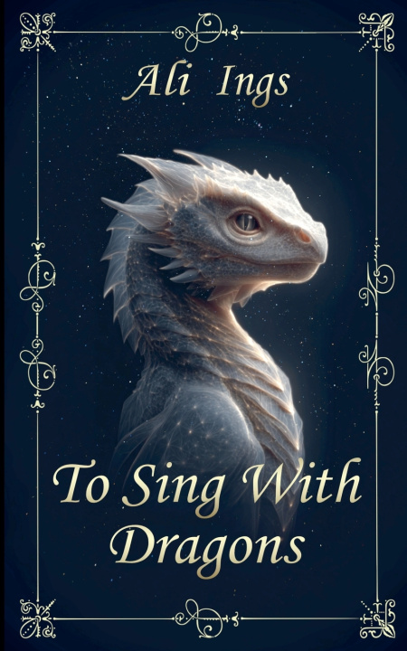 Kniha To Sing With Dragons Ali Ings