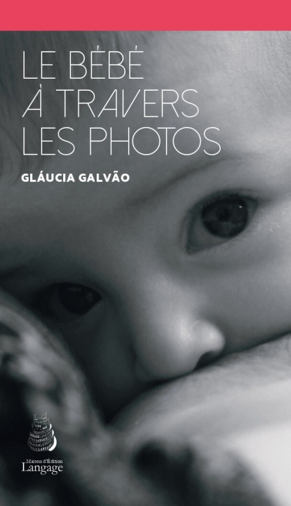 Knjiga le bébé à travers les photos Galvão