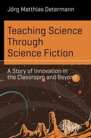 Kniha Teaching Science Through Science Fiction Jörg Matthias Determann