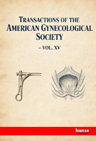 Kniha Transactions of the American Gynecological Society The American Gynecological Society