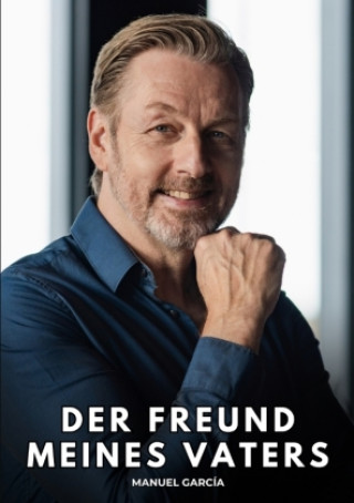 Könyv Der Freund meines Vaters Manuel García