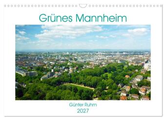 Kalendár/Diár Grünes Mannheim (Wandkalender 2027 DIN A3 quer), CALVENDO Monatskalender Calvendo