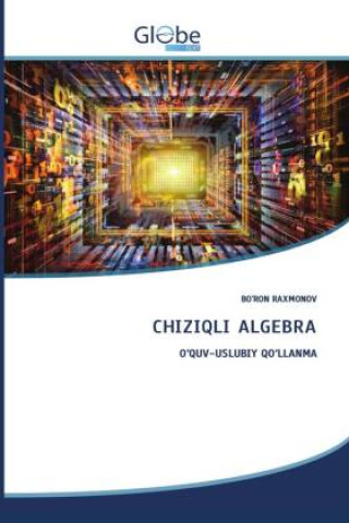 Kniha CHIZIQLI ALGEBRA BO'RON RAXMONOV